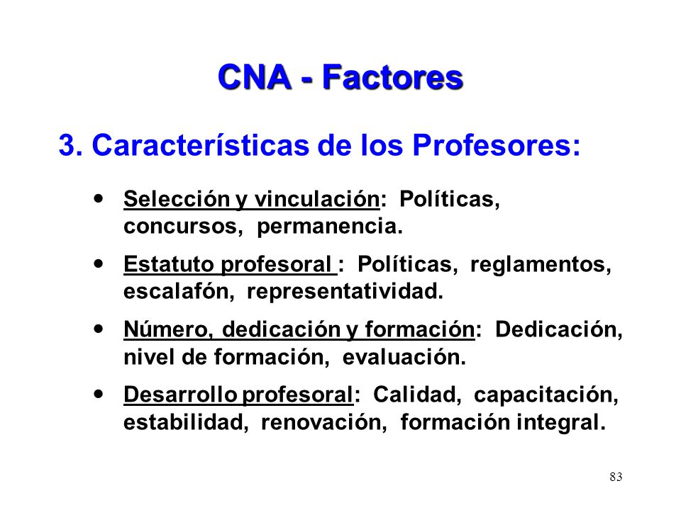 CNA - Factores 3. Características de los Profesores: