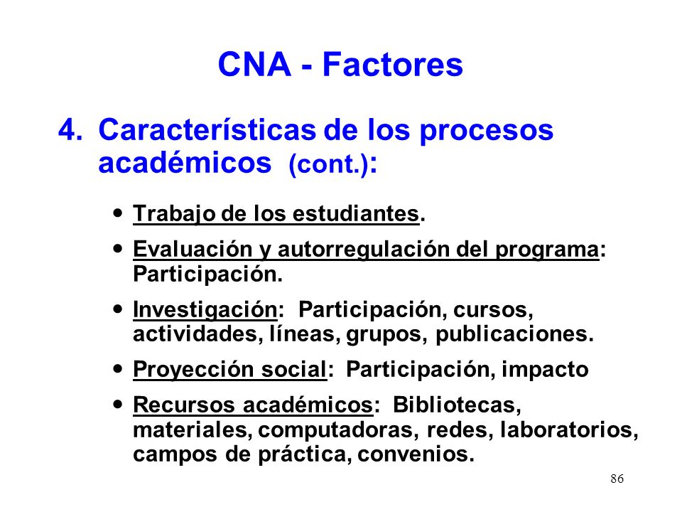 CNA - Factores 4. Características de los procesos académicos (cont.):