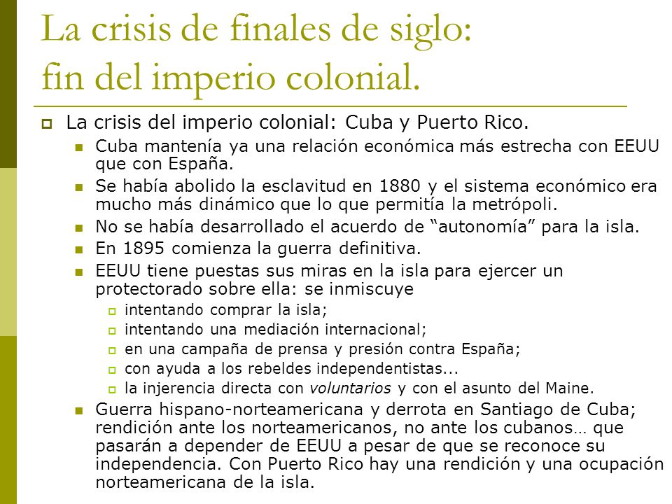 La crisis de finales de siglo: fin del imperio colonial.