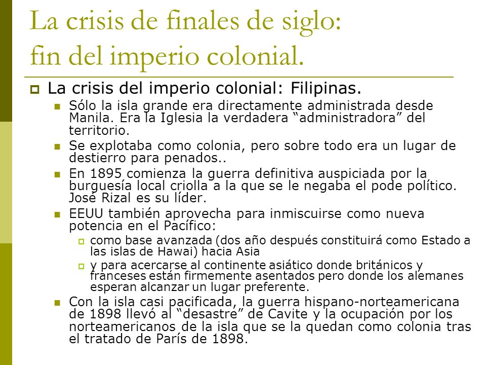 La crisis de finales de siglo: fin del imperio colonial.