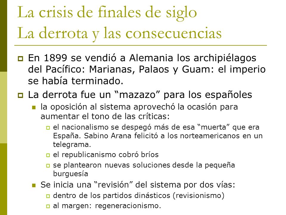 La crisis de finales de siglo La derrota y las consecuencias