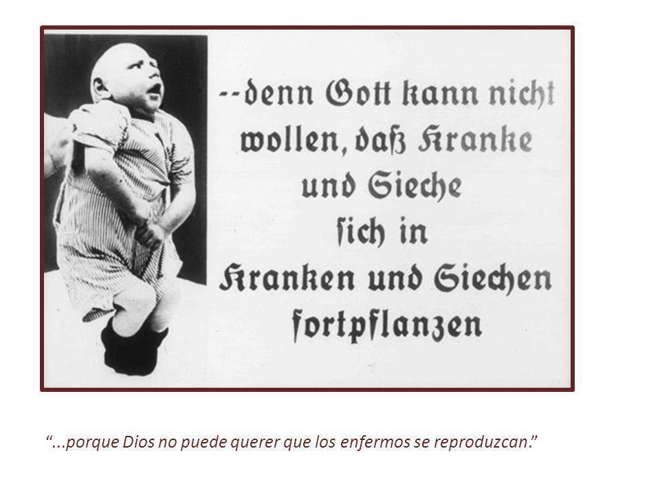 ...porque Dios no puede querer que los enfermos se reproduzcan.