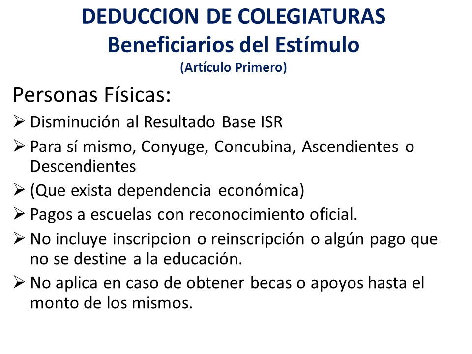 DEDUCCION DE COLEGIATURAS Beneficiarios del Estímulo (Artículo Primero)