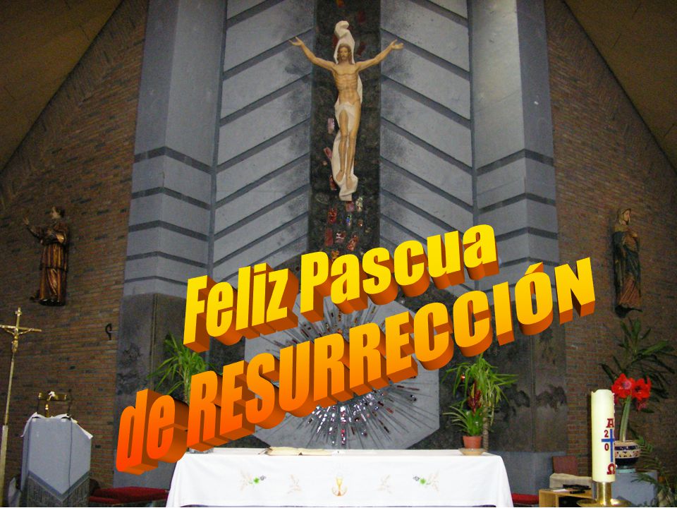 Feliz Pascua de RESURRECCIÓN