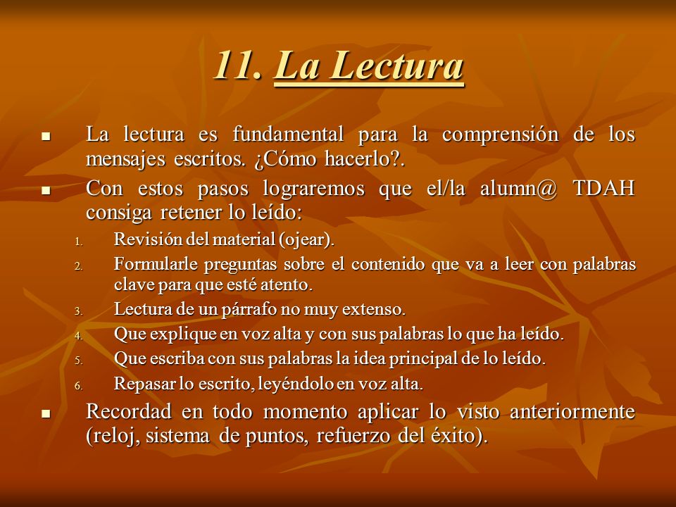 11. La Lectura La lectura es fundamental para la comprensión de los mensajes escritos. ¿Cómo hacerlo .