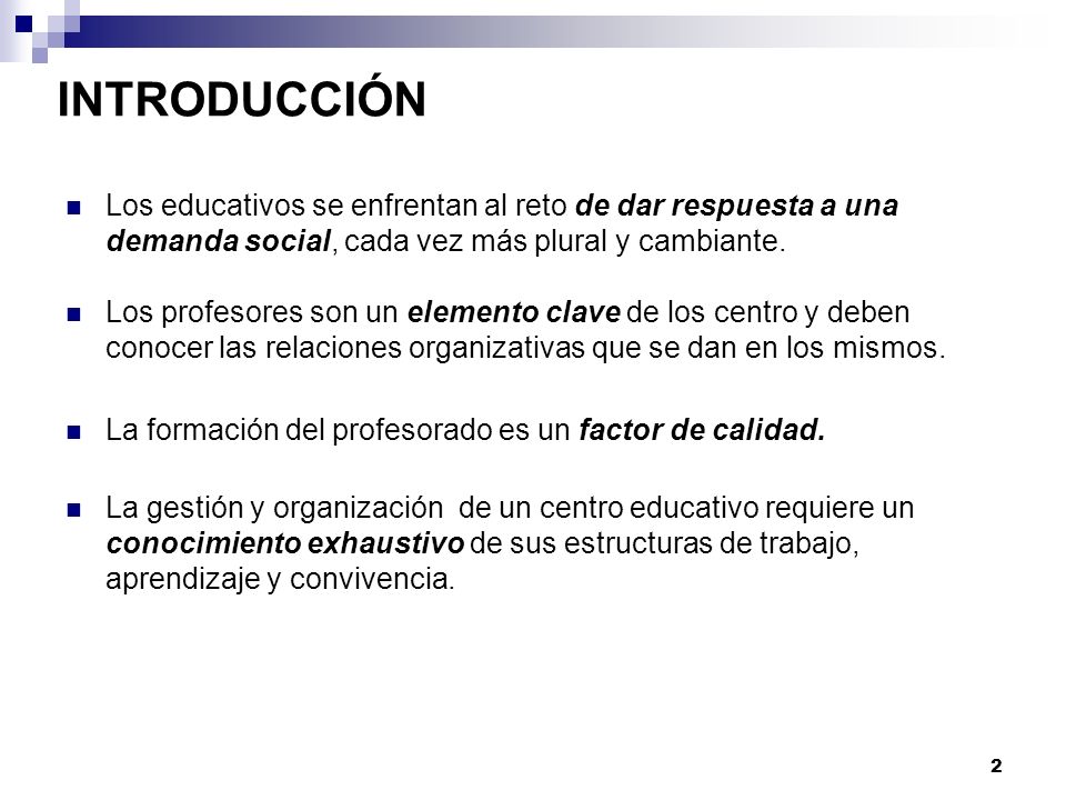 INTRODUCCIÓN Los educativos se enfrentan al reto de dar respuesta a una demanda social, cada vez más plural y cambiante.