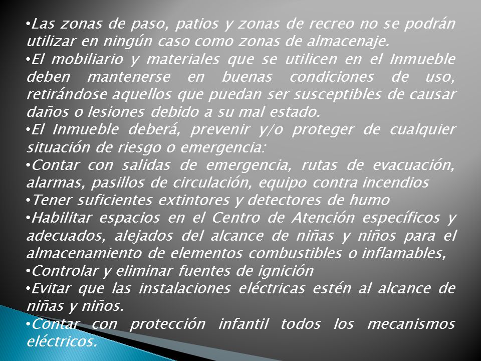 Las zonas de paso, patios y zonas de recreo no se podrán utilizar en ningún caso como zonas de almacenaje.