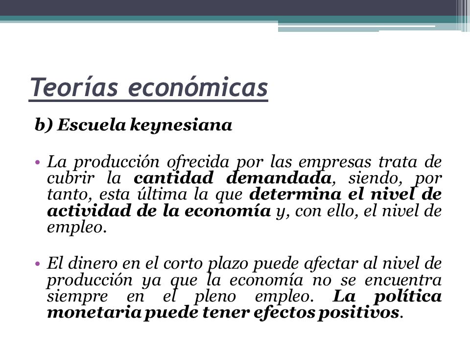Teorías económicas b) Escuela keynesiana
