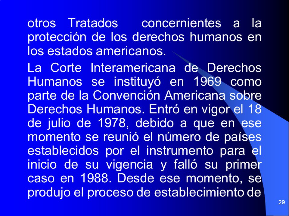 otros Tratados concernientes a la protección de los derechos humanos en los estados americanos.