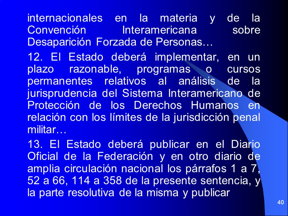 internacionales en la materia y de la Convención Interamericana sobre Desaparición Forzada de Personas… 12.
