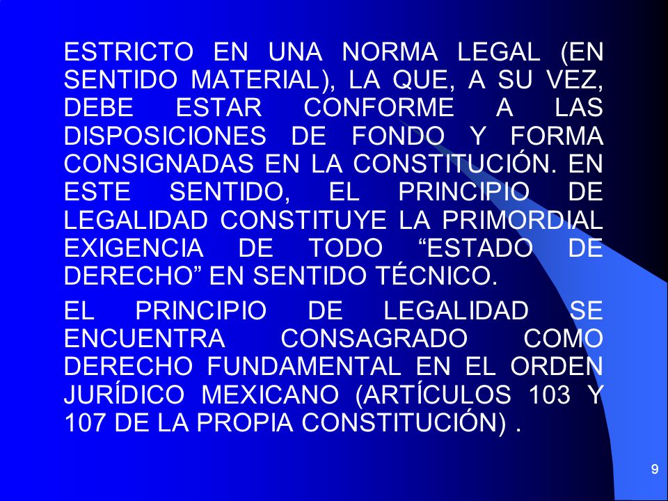 ESTRICTO EN UNA NORMA LEGAL (EN SENTIDO MATERIAL), LA QUE, A SU VEZ, DEBE ESTAR CONFORME A LAS DISPOSICIONES DE FONDO Y FORMA CONSIGNADAS EN LA CONSTITUCIÓN.