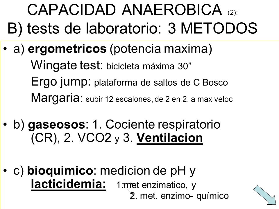 CAPACIDAD ANAEROBICA (2): B) tests de laboratorio: 3 METODOS