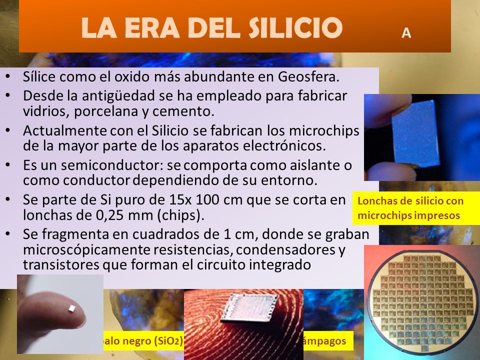 LA ERA DEL SILICIO A Sílice como el oxido más abundante en Geosfera.