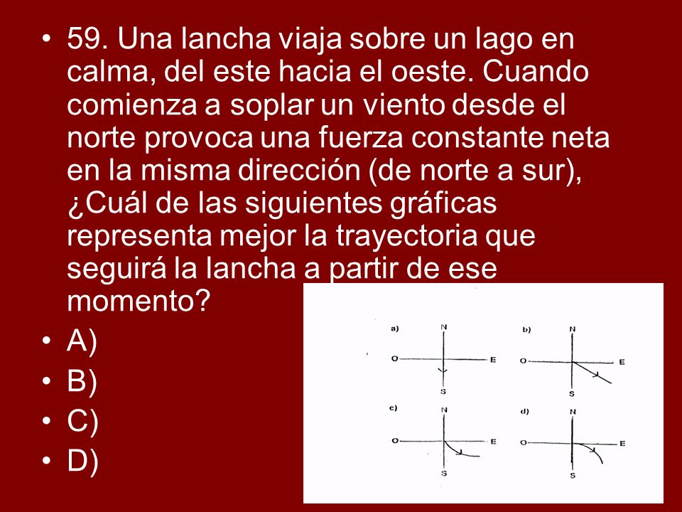 59. Una lancha viaja sobre un lago en calma, del este hacia el oeste