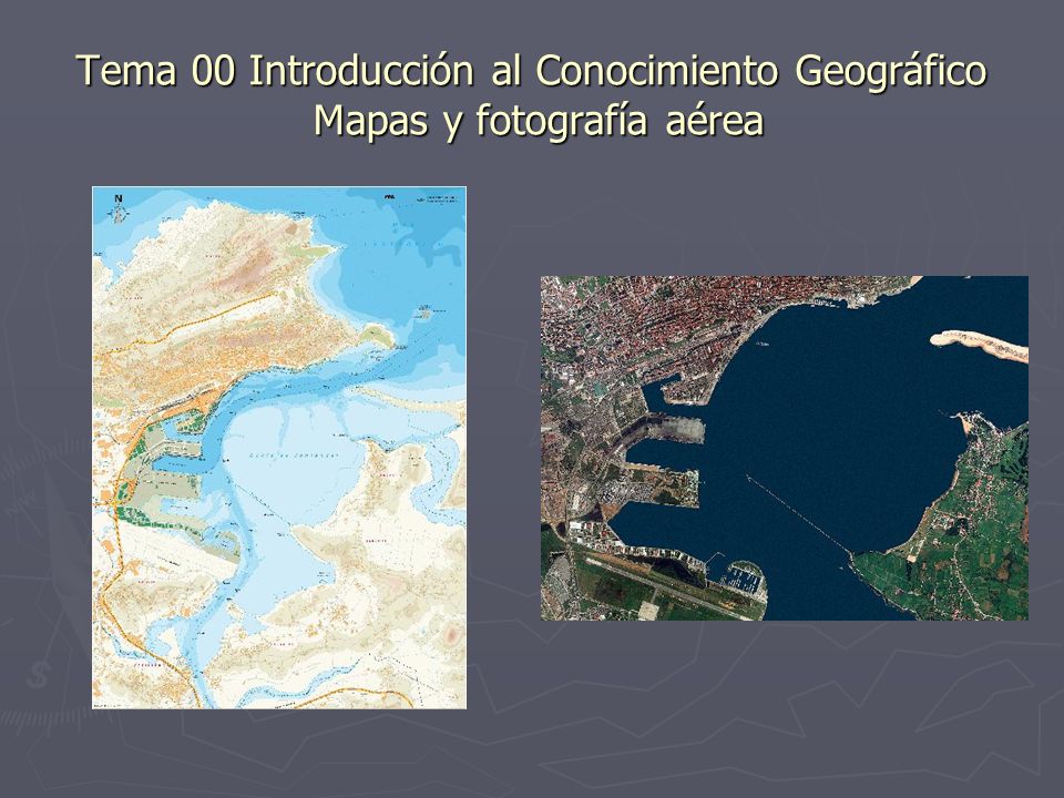 Tema 00 Introducción al Conocimiento Geográfico Mapas y fotografía aérea