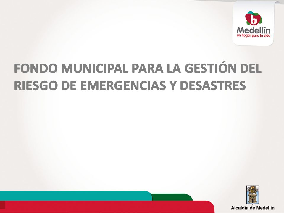 FONDO MUNICIPAL PARA LA GESTIÓN DEL RIESGO DE EMERGENCIAS Y DESASTRES