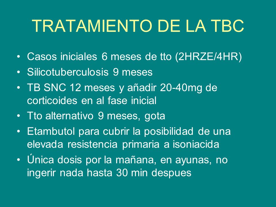 TRATAMIENTO DE LA TBC Casos iniciales 6 meses de tto (2HRZE/4HR)