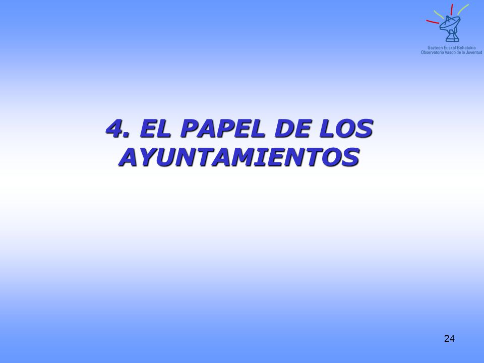 4. EL PAPEL DE LOS AYUNTAMIENTOS