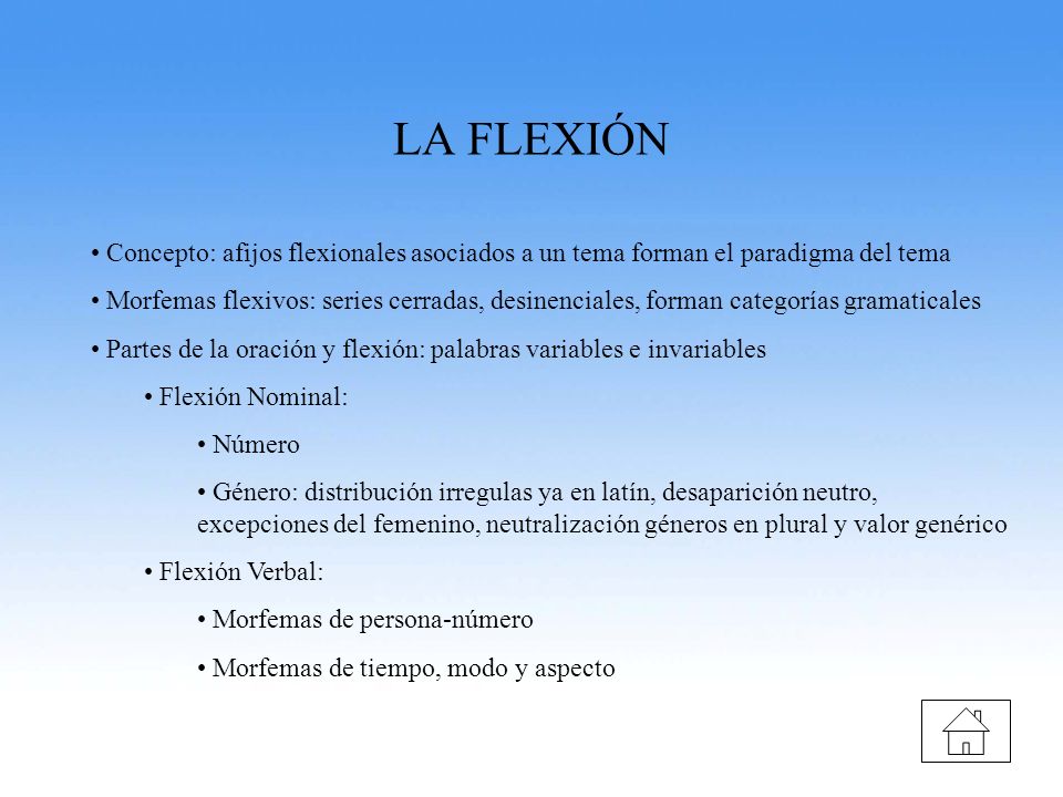 LA FLEXIÓN Concepto: afijos flexionales asociados a un tema forman el paradigma del tema.