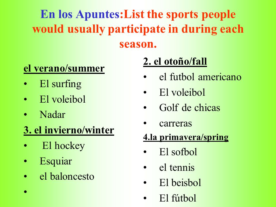 En los Apuntes:List the sports people would usually participate in during each season.