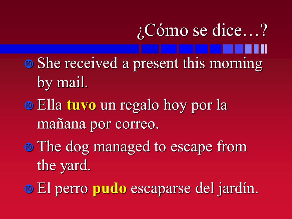 ¿Cómo se dice… She received a present this morning by mail.