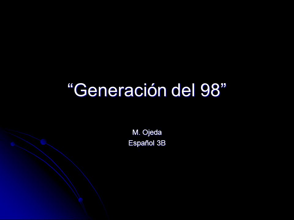 Generación del 98 M. Ojeda Español 3B