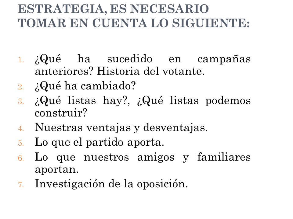 PARA ELABORAR UNA ESTRATEGIA, ES NECESARIO TOMAR EN CUENTA LO SIGUIENTE: