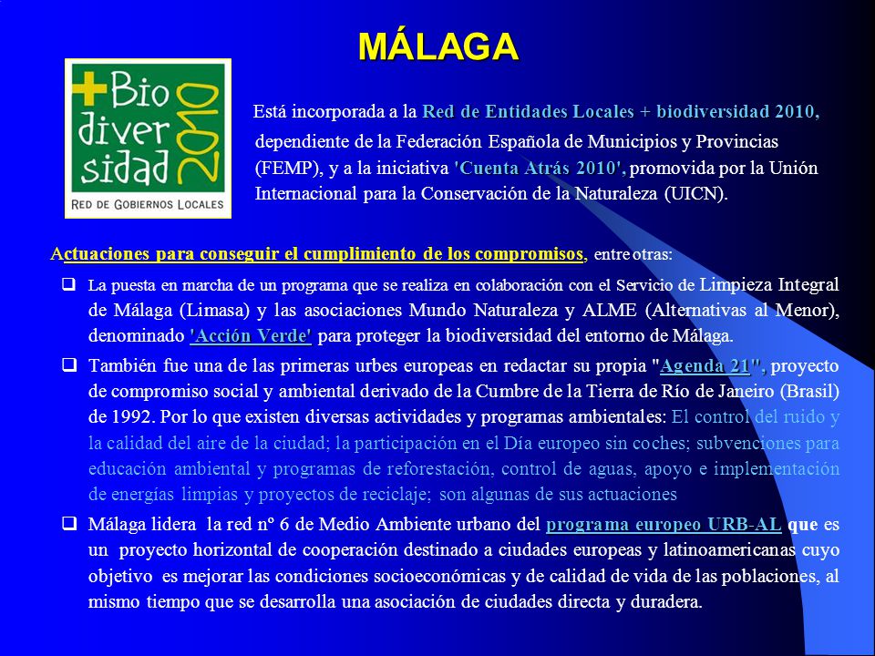 MÁLAGA Está incorporada a la Red de Entidades Locales + biodiversidad 2010,