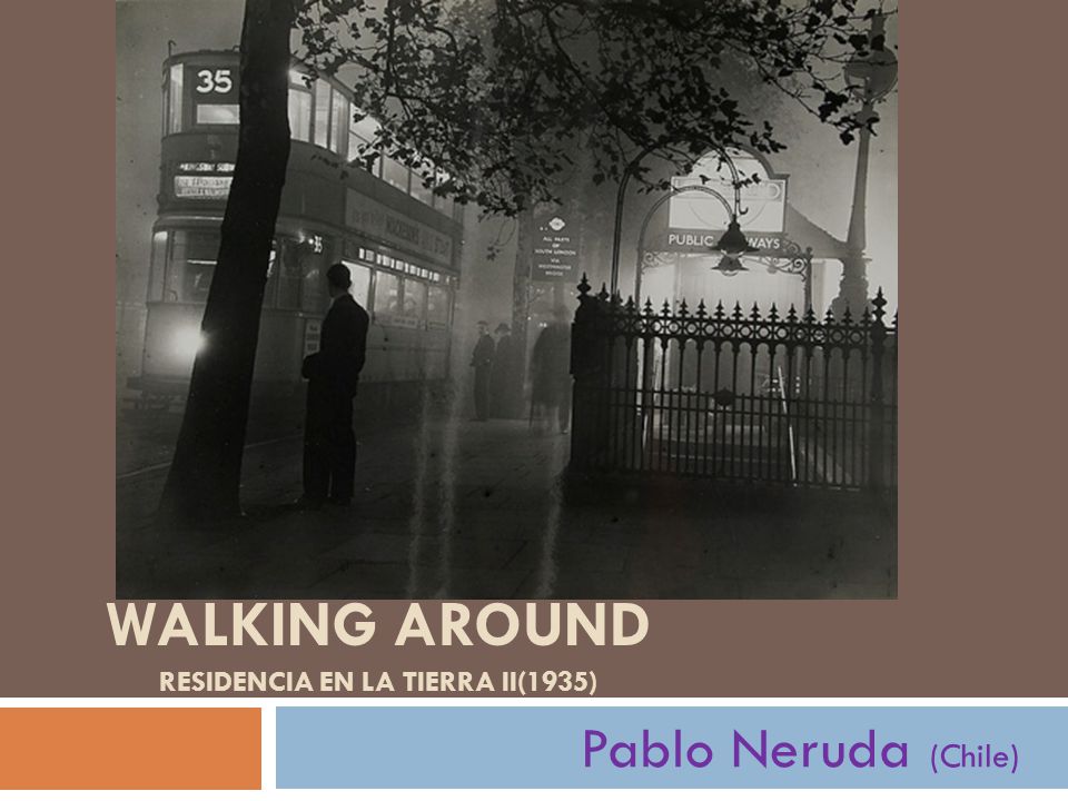 Walking around Residencia en la tierra II(1935)
