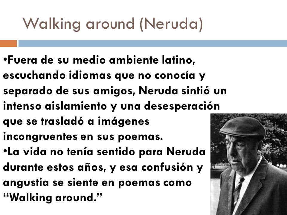 Walking around (Neruda)
