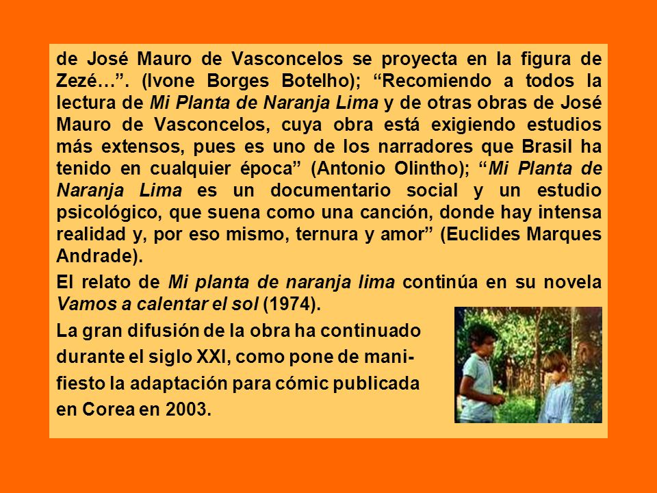 de José Mauro de Vasconcelos se proyecta en la figura de Zezé…