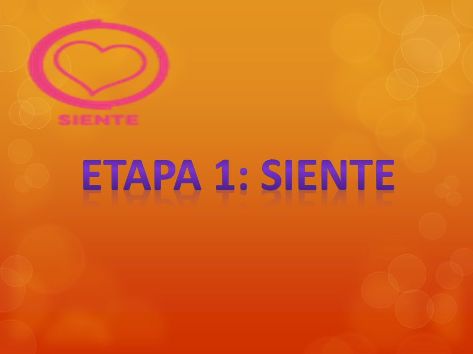 ETAPA 1: SIENTE