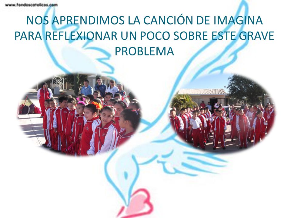 NOS APRENDIMOS LA CANCIÓN DE IMAGINA PARA REFLEXIONAR UN POCO SOBRE ESTE GRAVE PROBLEMA