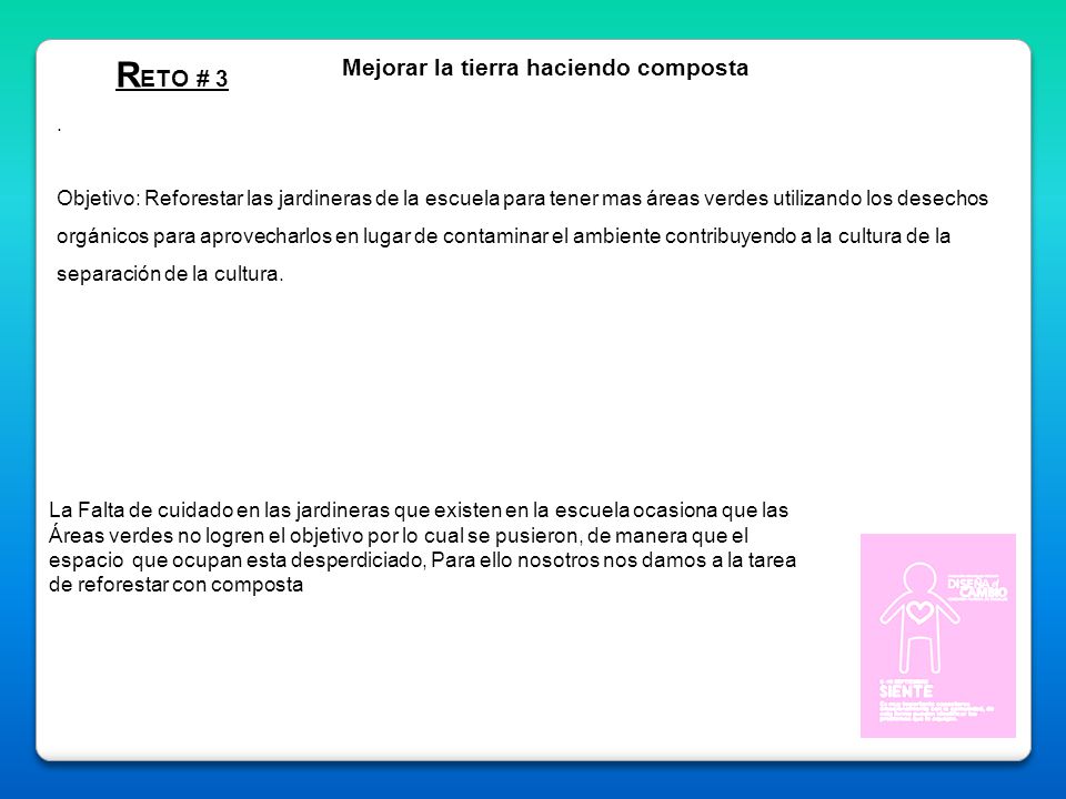 RETO # 3 Mejorar la tierra haciendo composta .