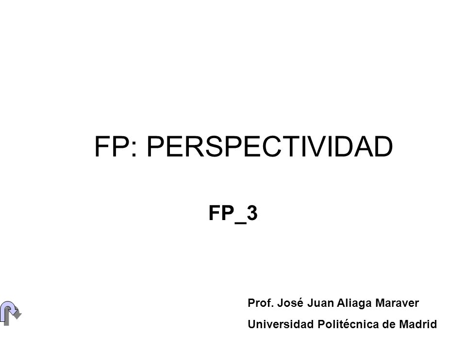FP: PERSPECTIVIDAD FP_3 Prof. José Juan Aliaga Maraver