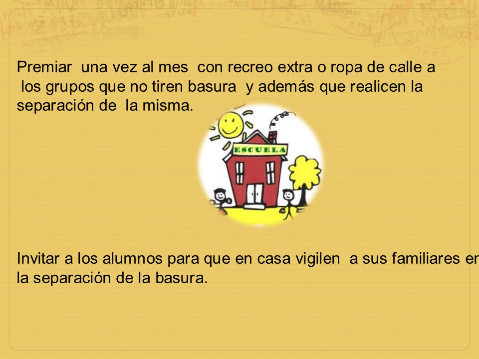 Premiar una vez al mes con recreo extra o ropa de calle a