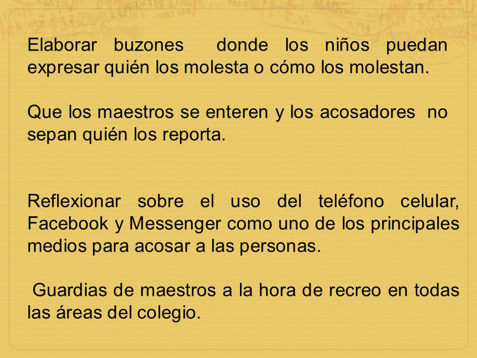 Elaborar buzones donde los niños puedan expresar quién los molesta o cómo los molestan.