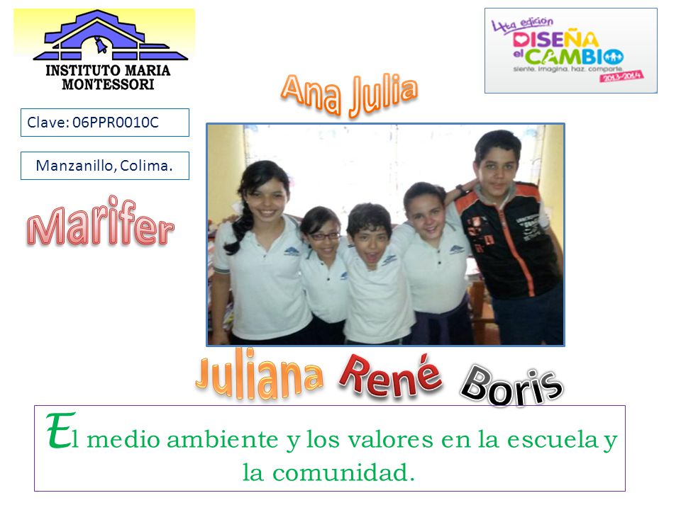 El medio ambiente y los valores en la escuela y la comunidad.