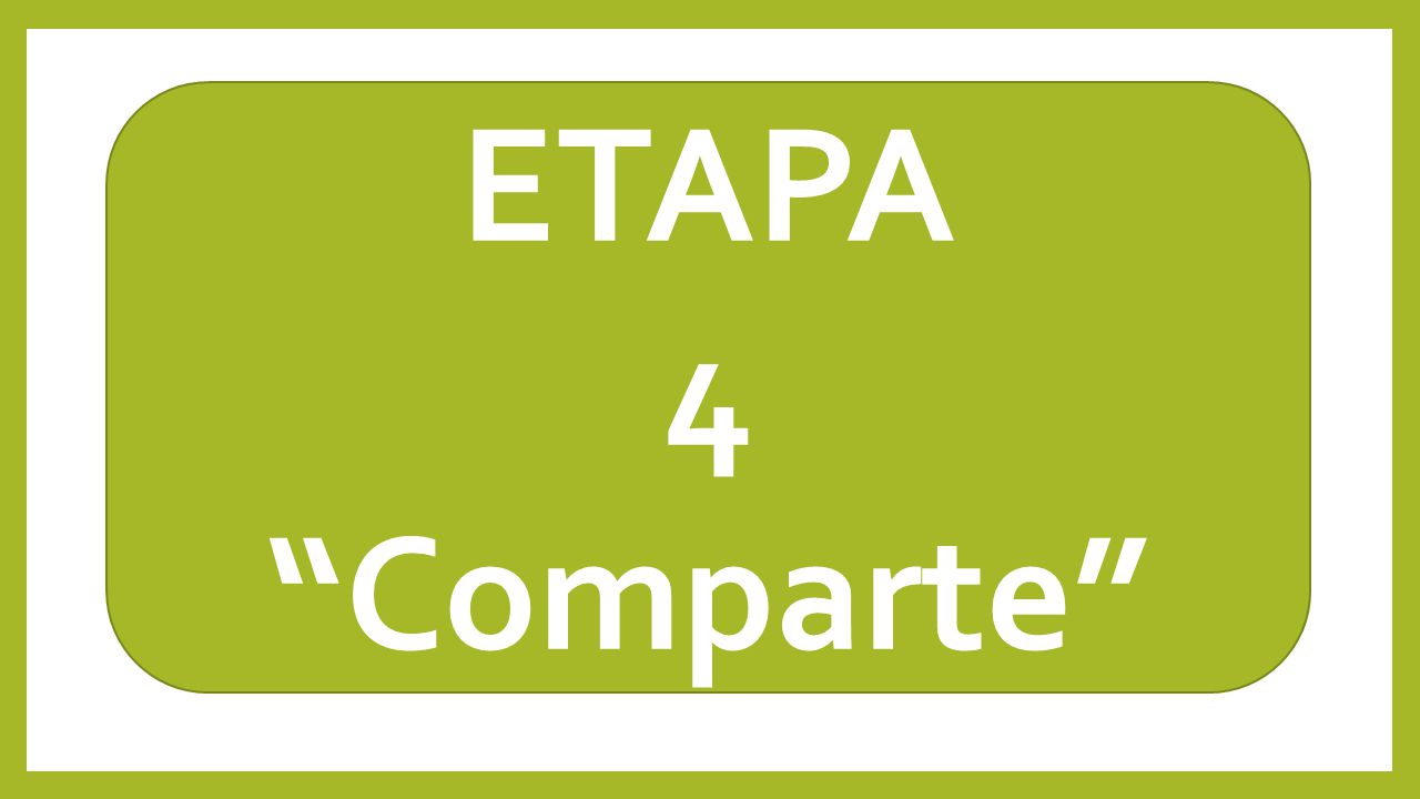 ETAPA 4 Comparte