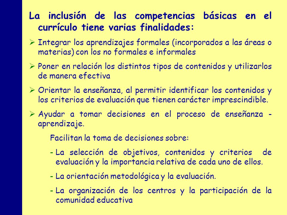 La inclusión de las competencias básicas en el currículo tiene varias finalidades: