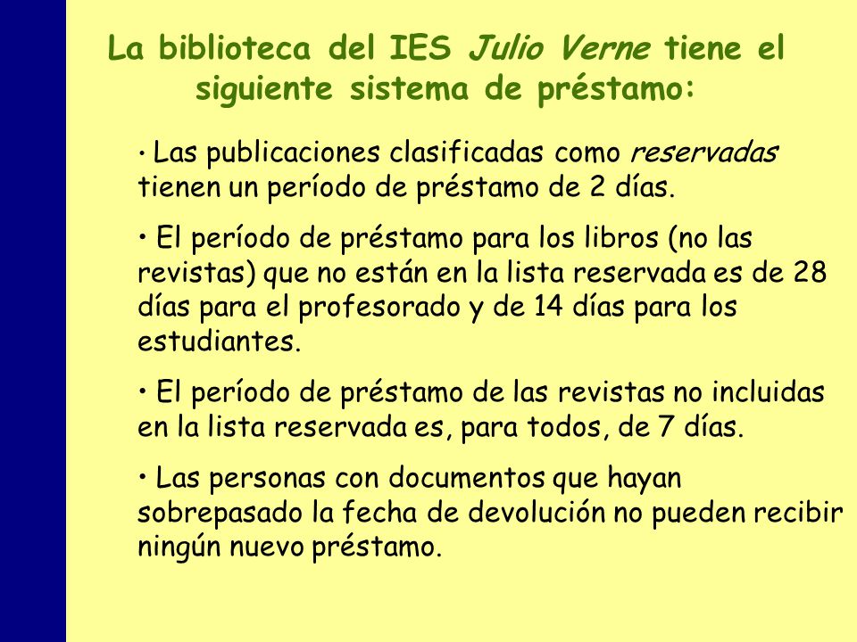 La biblioteca del IES Julio Verne tiene el siguiente sistema de préstamo: