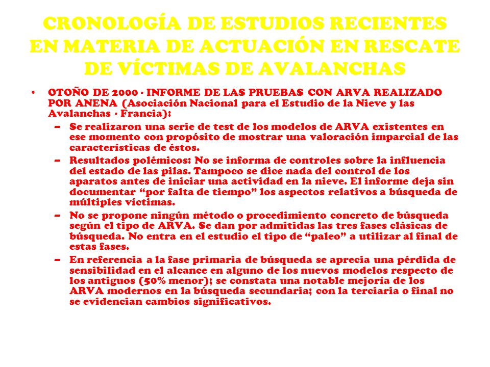 CRONOLOGÍA DE ESTUDIOS RECIENTES EN MATERIA DE ACTUACIÓN EN RESCATE DE VÍCTIMAS DE AVALANCHAS