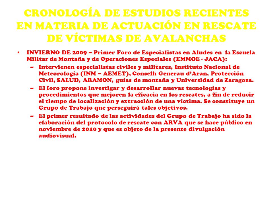CRONOLOGÍA DE ESTUDIOS RECIENTES EN MATERIA DE ACTUACIÓN EN RESCATE DE VÍCTIMAS DE AVALANCHAS