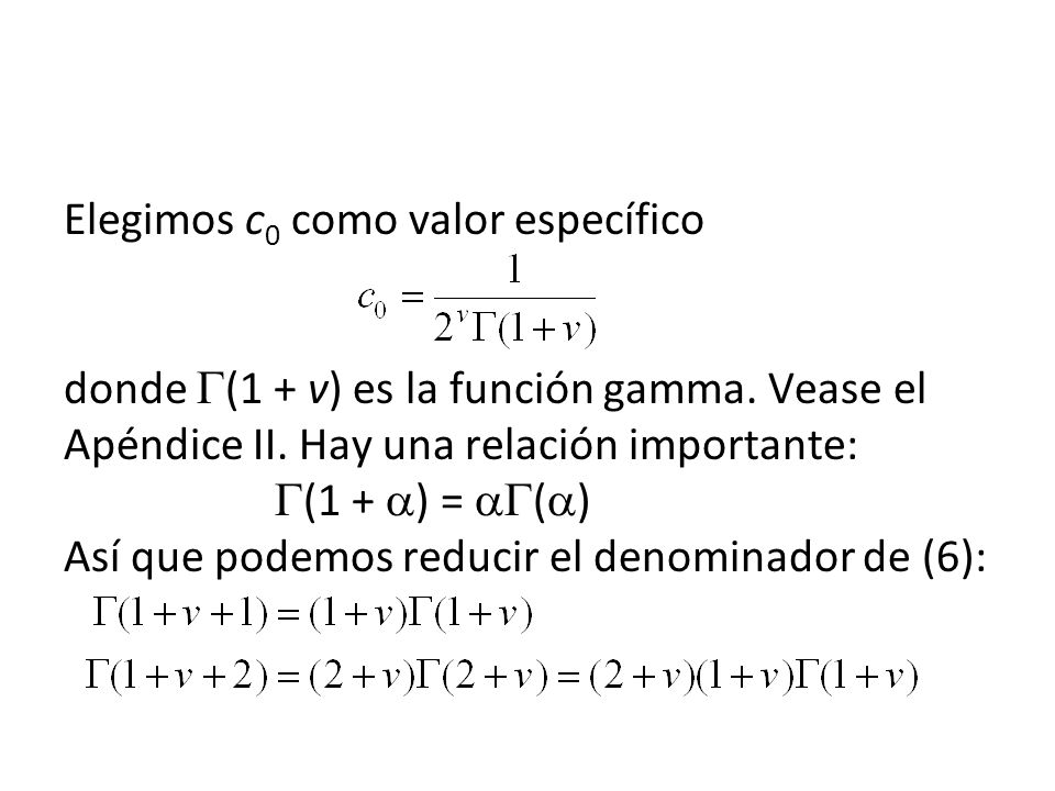 Elegimos c0 como valor específico. donde (1 + v) es la función gamma