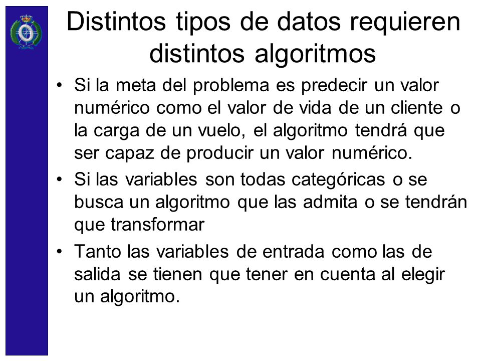 Distintos tipos de datos requieren distintos algoritmos