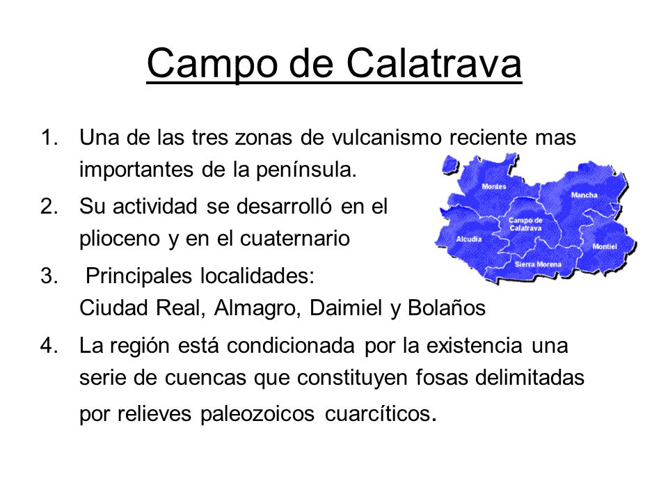 Campo de Calatrava Una de las tres zonas de vulcanismo reciente mas importantes de la península.