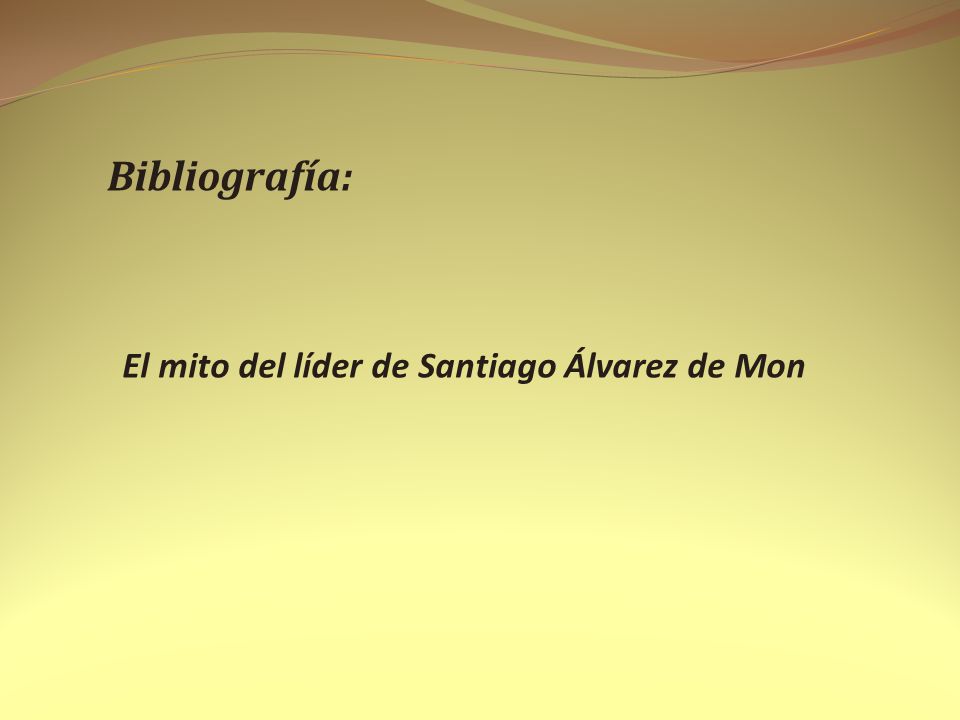 Bibliografía: El mito del líder de Santiago Álvarez de Mon