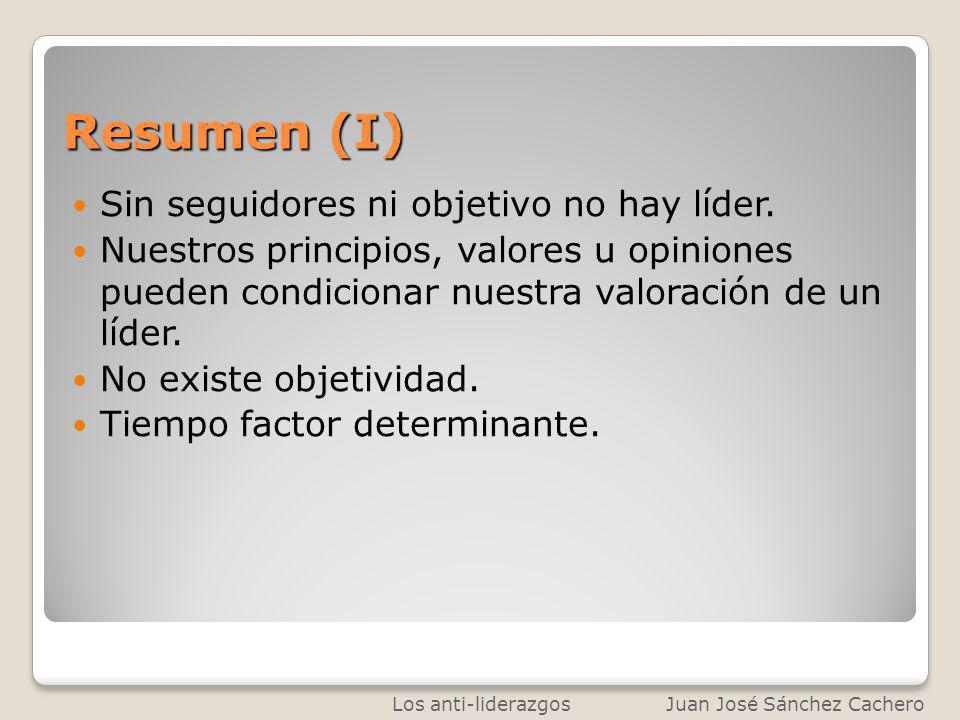 Resumen (I) Sin seguidores ni objetivo no hay líder.