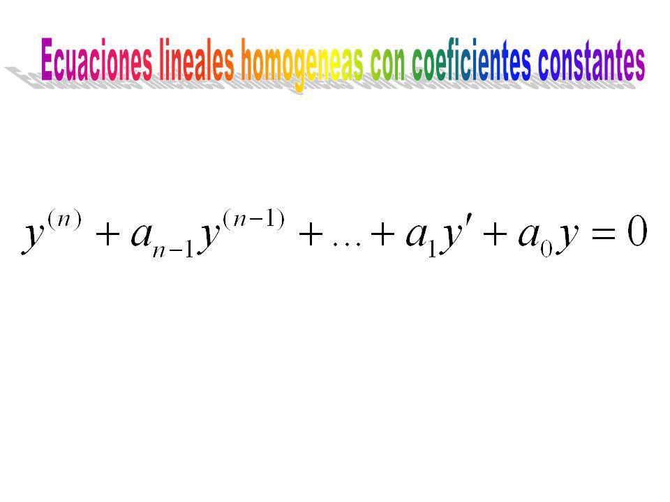 Ecuaciones lineales homogeneas con coeficientes constantes