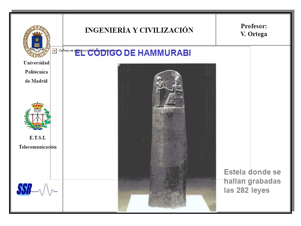 EL CÓDIGO DE HAMMURABI Estela donde se hallan grabadas las 282 leyes